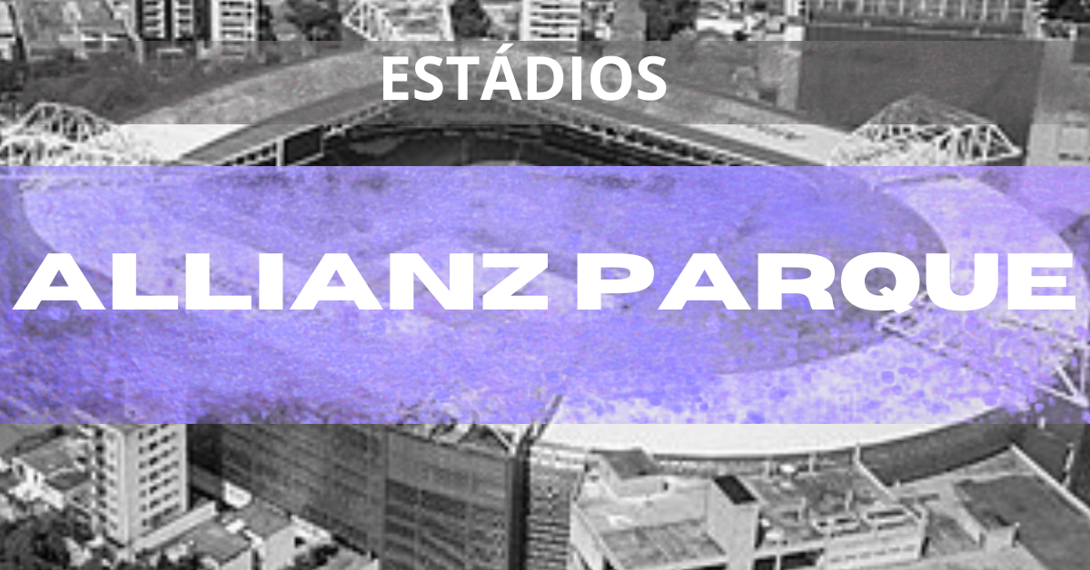 Allianz Parque Estadios